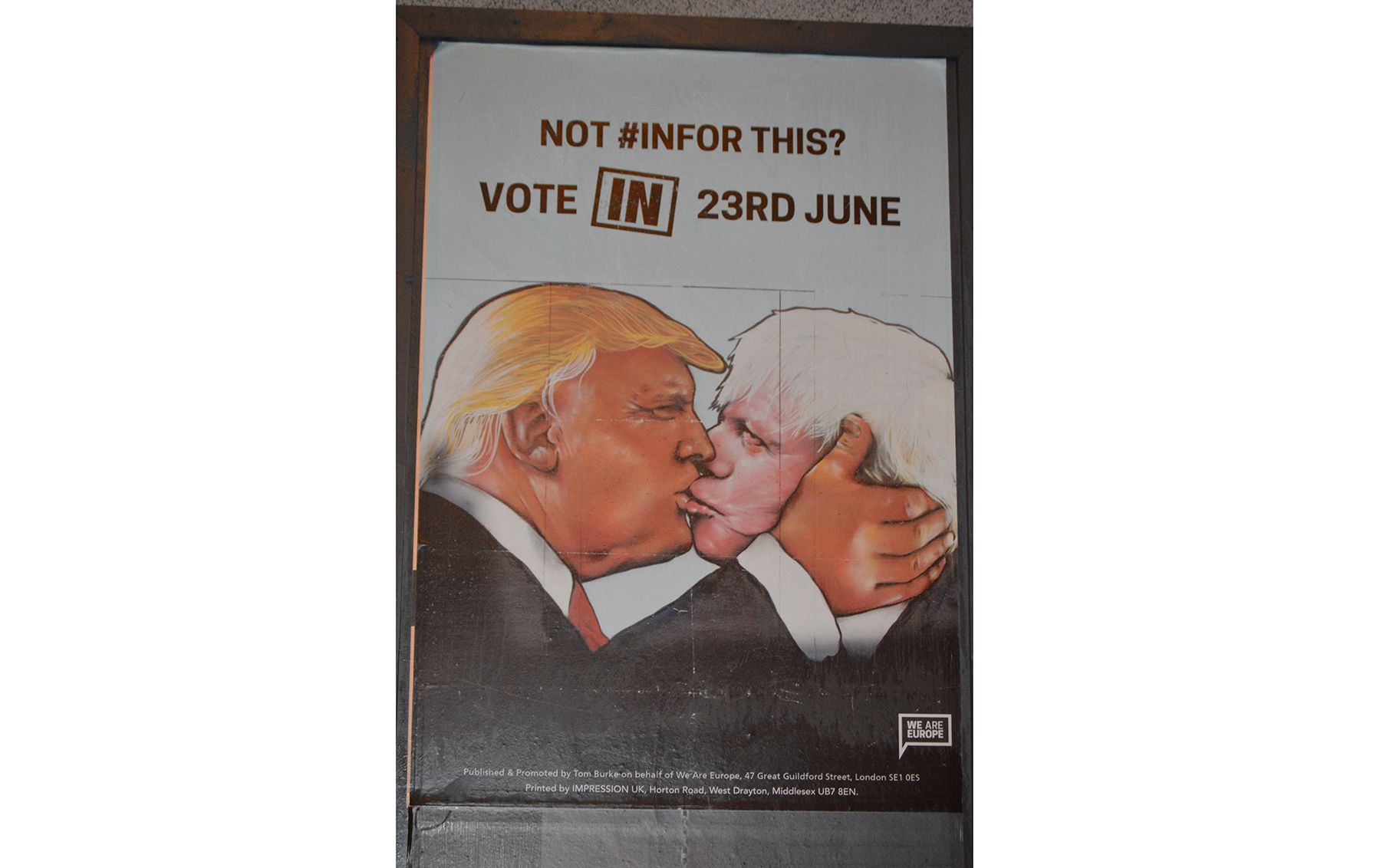 "We Are Europe" poster of Trump and Johnson kissing. Image by Amir Hassan. UK, 2016.