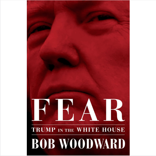 Fear: Trump in the White House, by Bob Woodward