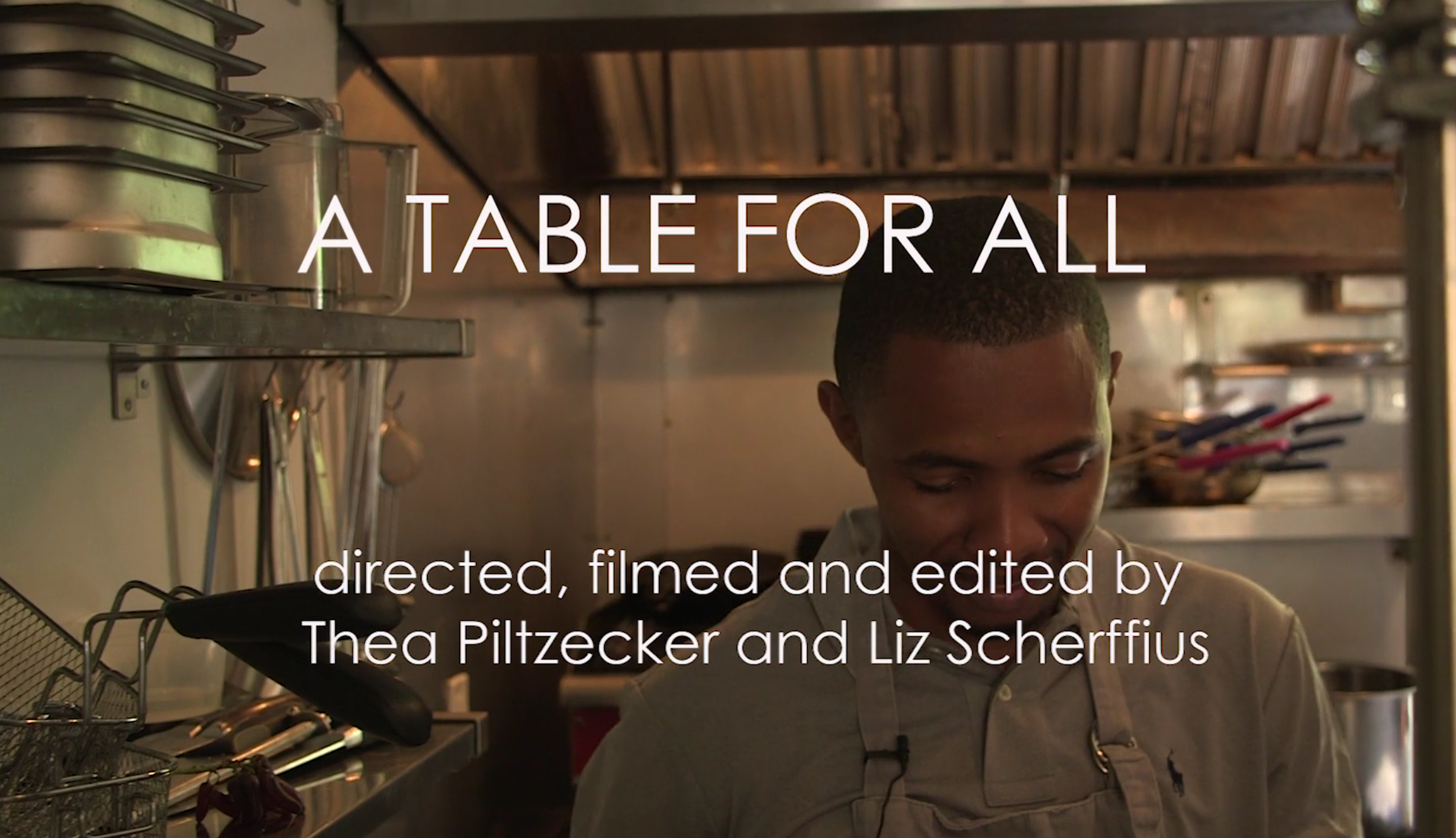 A Table for All. Directed, filmed, and edited by Thea Piltzecker and Liz Scherffius. Image by Thea Piltzecker and Liz Scherffius. New York, 2018.