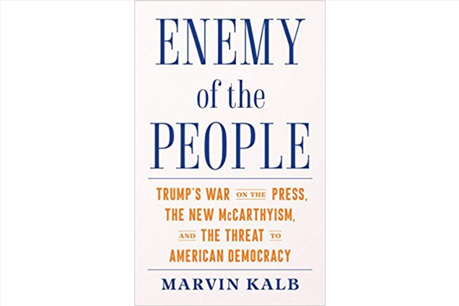 'Enemy of the People: Trump's War on the Press, the New McCarthyism, and the Threat to American Democracy' by Marvin Kalb.