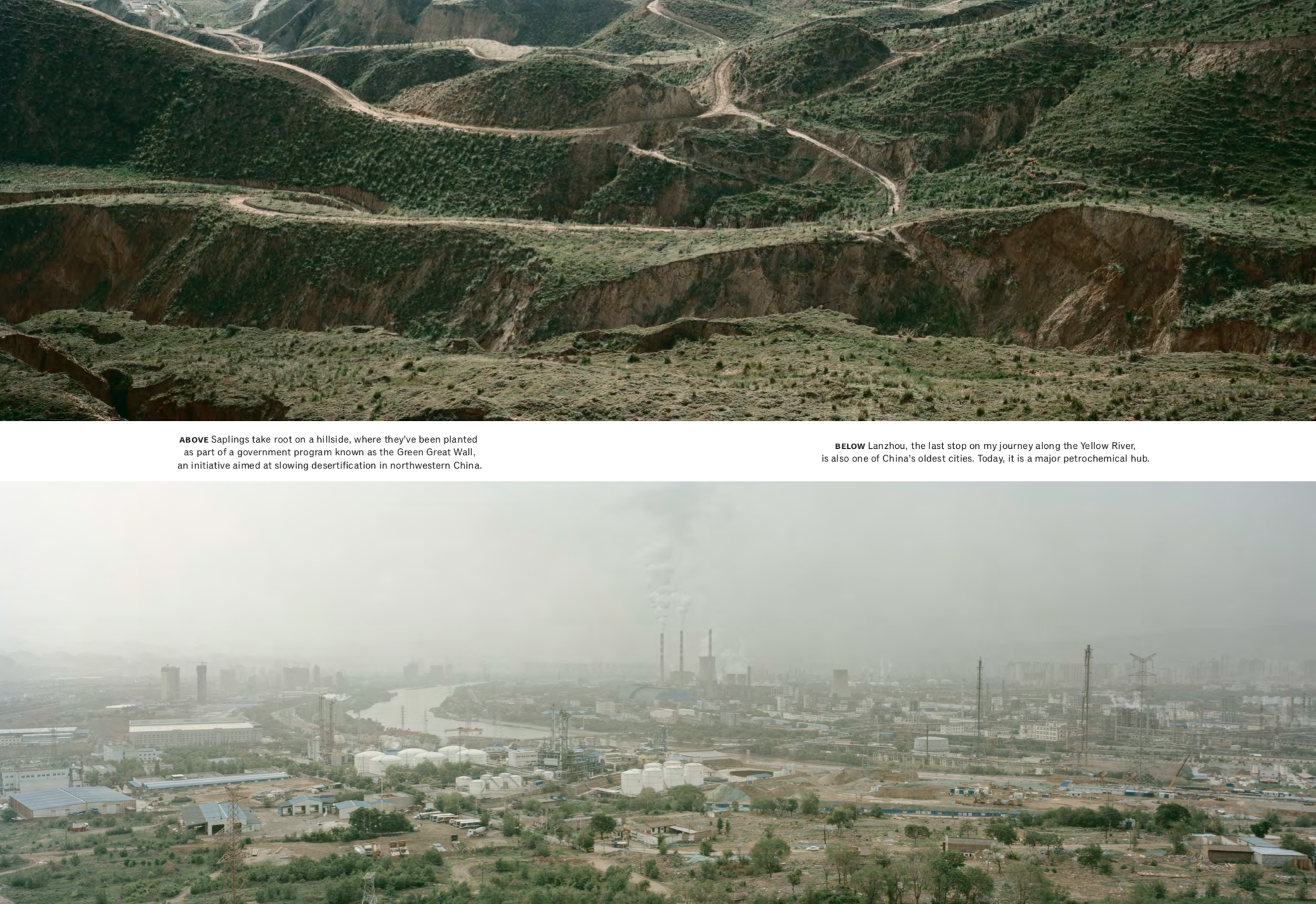 Above: Saplings take root on a hillside, where they’ve been planted as part of a government program known as the Green Great Wall, an initiative aimed at slowing desertification in northwestern China. Below: Lanzhou, the last stop on my journey along the Yellow River, is also one of China’s oldest cities. Today, it is a major petrochemical hub. Images by Ian Teh. China, 2019.